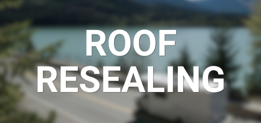 RV Roof Resealing